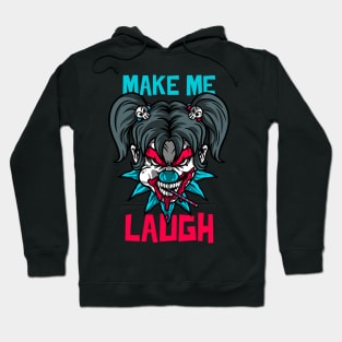 Scary Clown "Make Me Laugh" Funny Hoodie